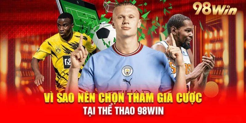 Top lý do khiến sảnh cược sports 98win thành công