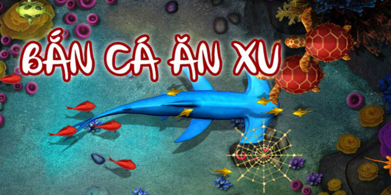 Tìm hiểu thông tin chung về game bắn cá ăn xu